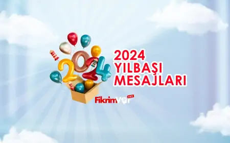 2024 Yılbaşı Mesajları: Sevgi ve Umutla Dolu Yeni Bir Yılın Kapılarını Aralayın!