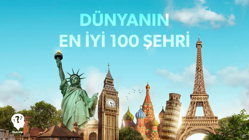 Dünyanın En İyi 100 Şehri - Seyahat İçin Rehber