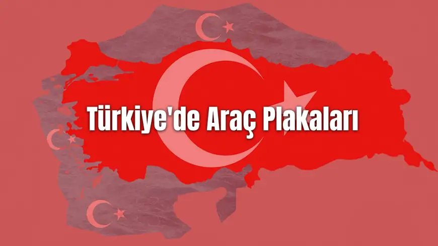 Türkiye'de Araç Plakaları