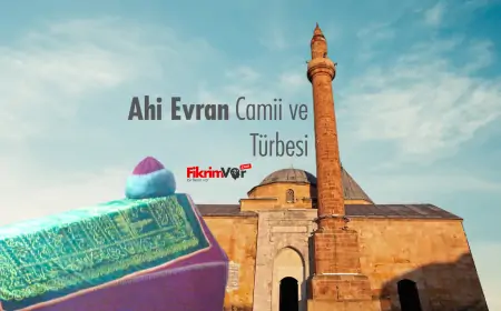 Ahi Evran Camii ve Türbesi - Kırşehir: Anadolu'nun Tarih ve Kültür Hazinesi