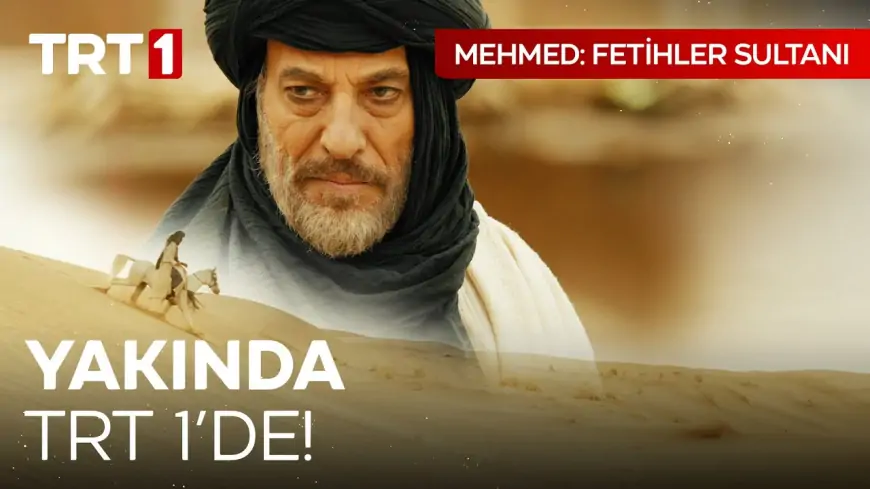 Fatih Sultan Mehmet'in Hayatını Anlatan 'Mehmed: Fetihler Sultanı' Dizisi Yakında TRT 1'de!