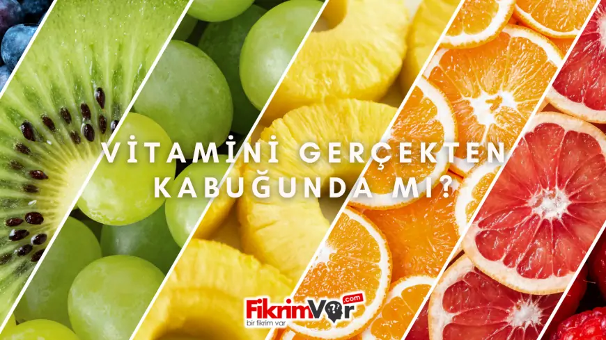 Vitamini Gerçekten Kabuğunda Mı?