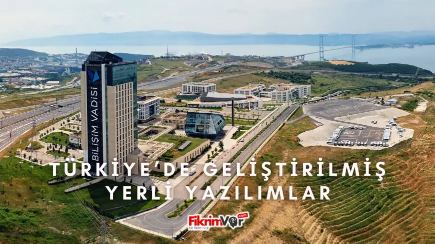 Türkiye’de Geliştirilmiş Yerli Yazılımlar